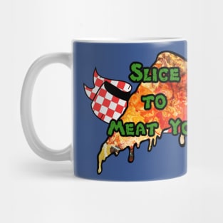 Slice to Meat You Mug